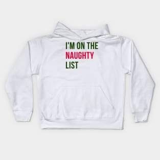 I'm On The Naughty List. Christmas Humor. Rude, Offensive, Inappropriate Christmas Design. Red and Green Kids Hoodie